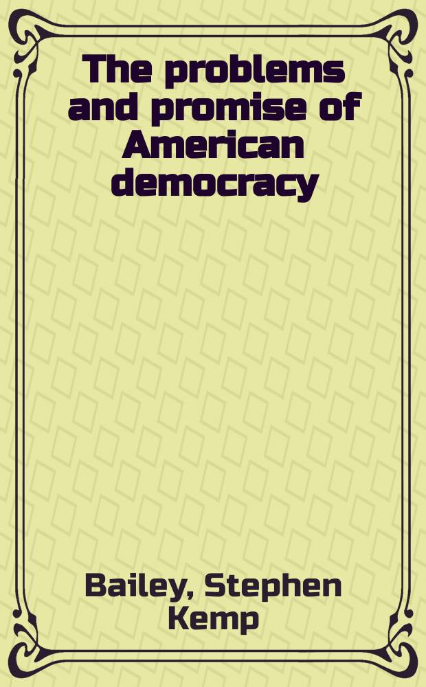 The problems and promise of American democracy