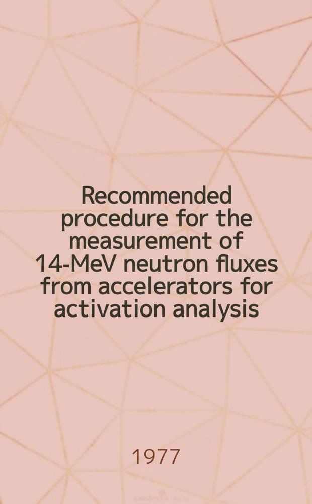 Recommended procedure for the measurement of 14-MeV neutron fluxes from accelerators for activation analysis