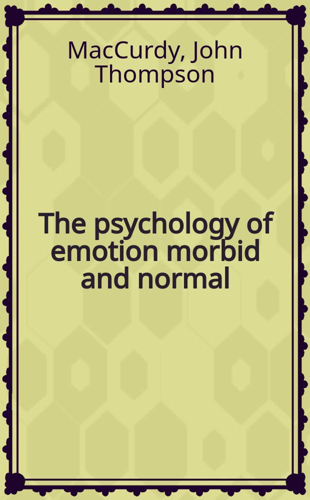 The psychology of emotion morbid and normal