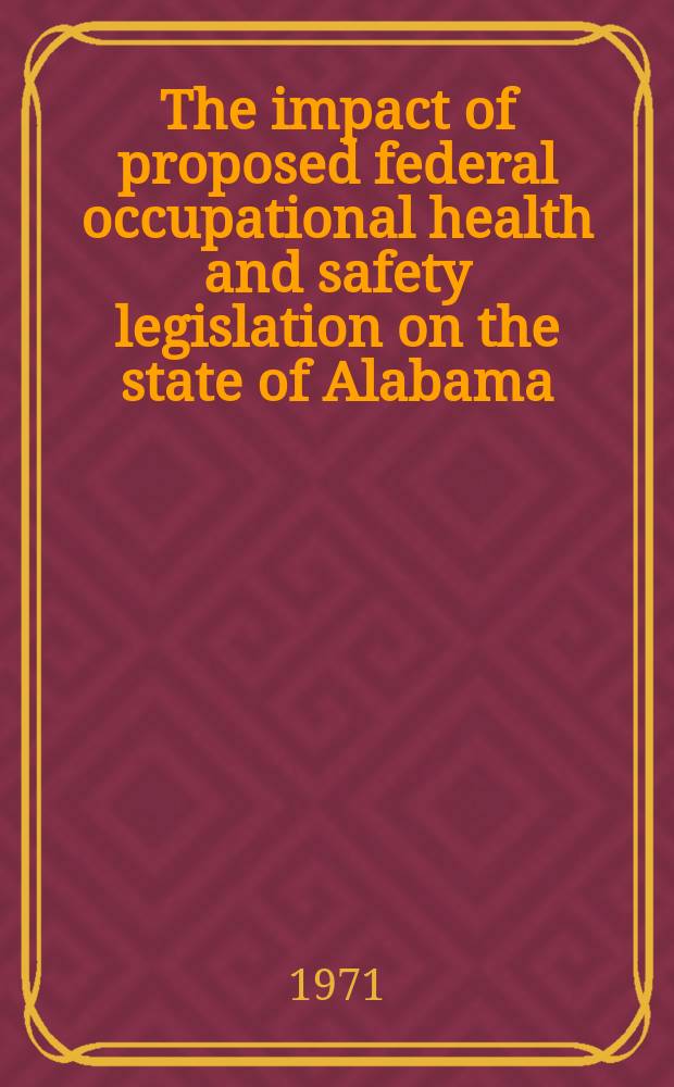 The impact of proposed federal occupational health and safety legislation on the state of Alabama