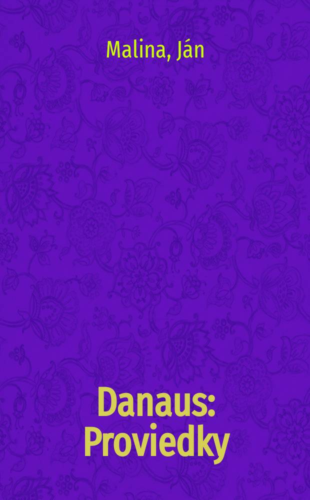 Danaus : Proviedky