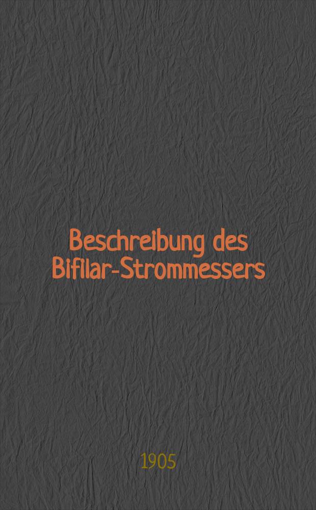 Beschreibung des Bifilar-Strommessers
