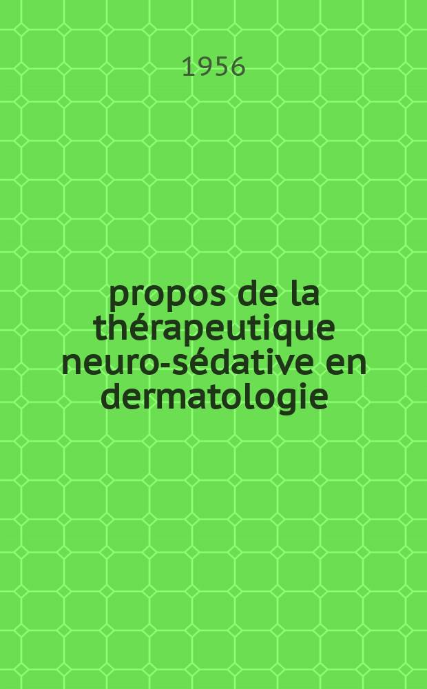 À propos de la thérapeutique neuro-sédative en dermatologie : Thèse pour le doctorat en méd. (diplôme d'État)