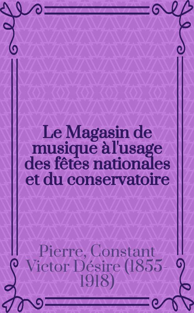 Le Magasin de musique à l'usage des fêtes nationales et du conservatoire