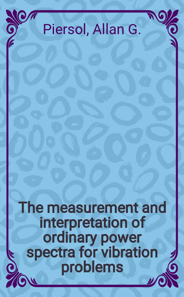 The measurement and interpretation of ordinary power spectra for vibration problems