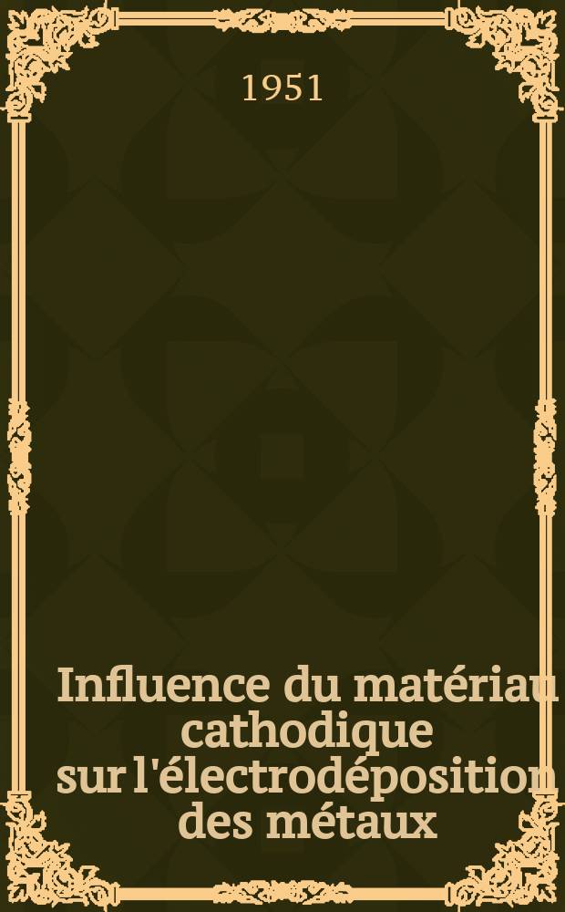 Influence du matériau cathodique sur l'électrodéposition des métaux