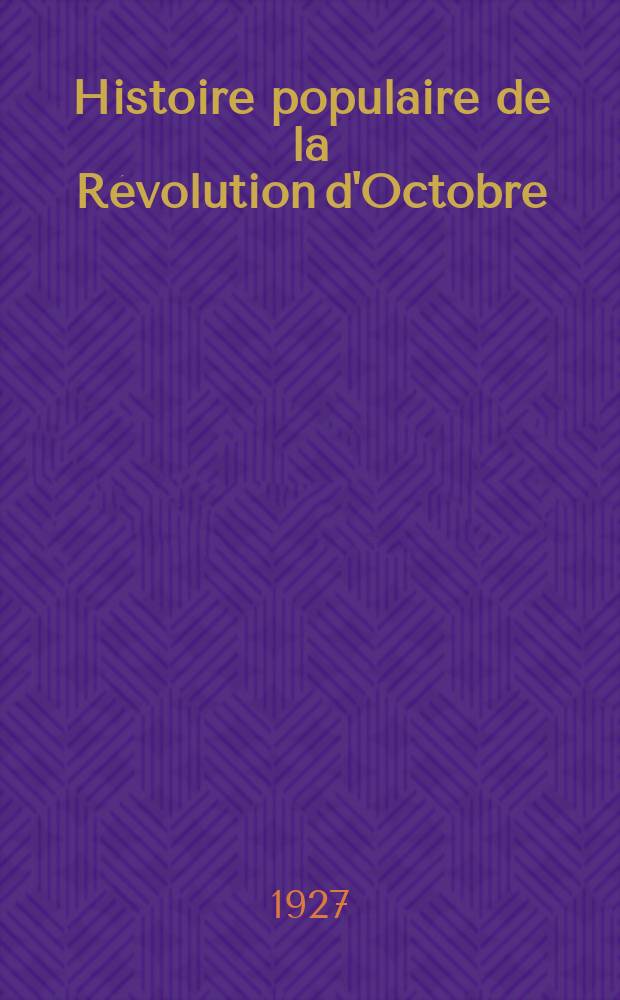 Histoire populaire de la Révolution d'Octobre