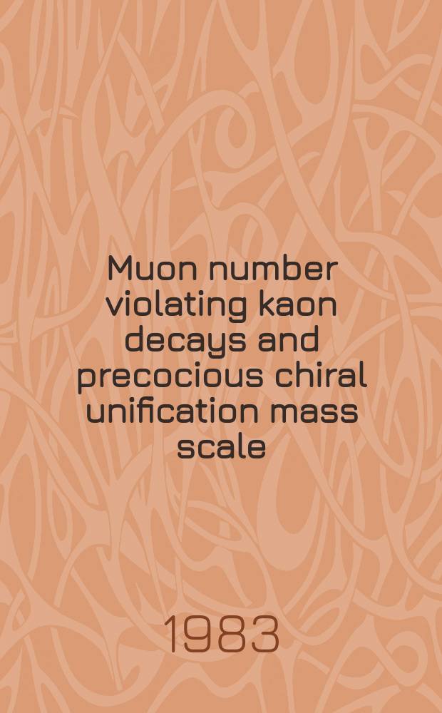 Muon number violating kaon decays and precocious chiral unification mass scale