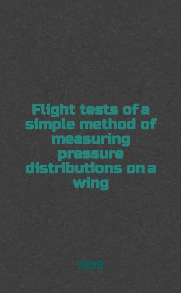 Flight tests of a simple method of measuring pressure distributions on a wing