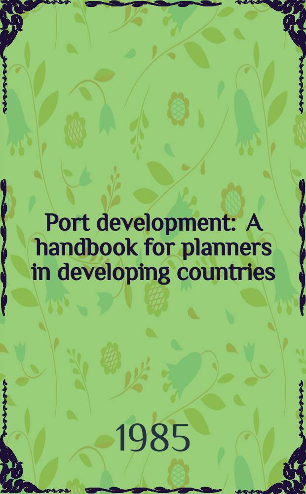 Port development : A handbook for planners in developing countries