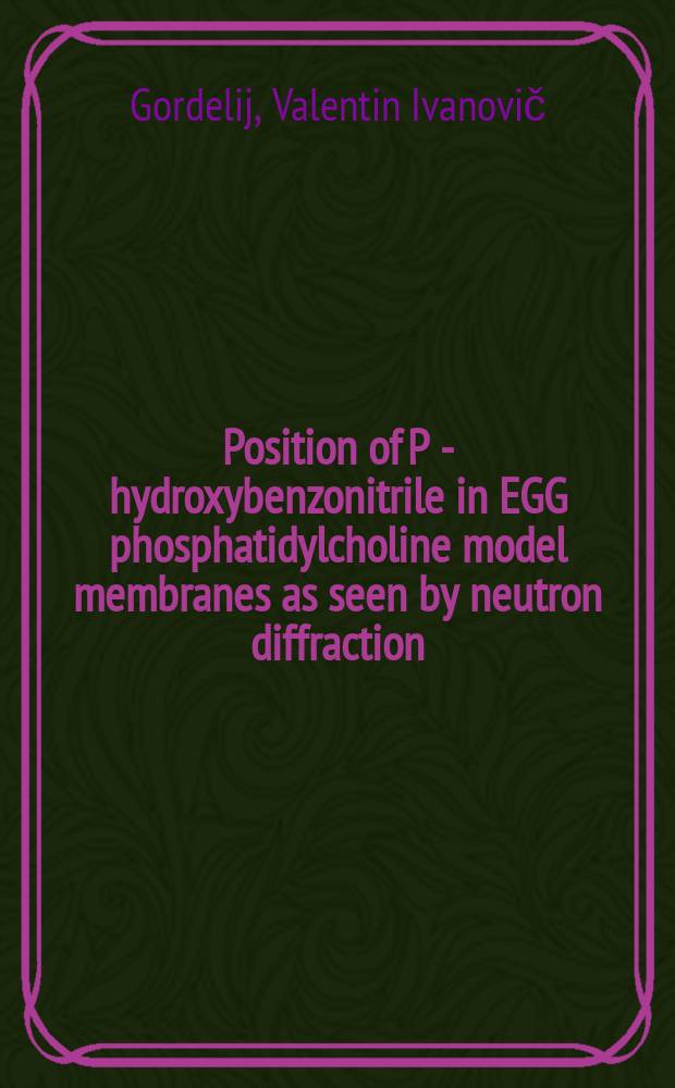 Position of P - hydroxybenzonitrile in EGG phosphatidylcholine model membranes as seen by neutron diffraction