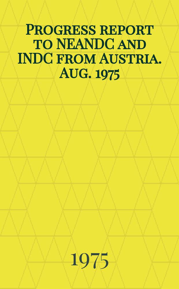 Progress report to NEANDC and INDC from Austria. Aug. 1975