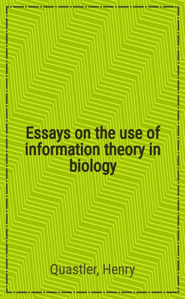 Essays on the use of information theory in biology