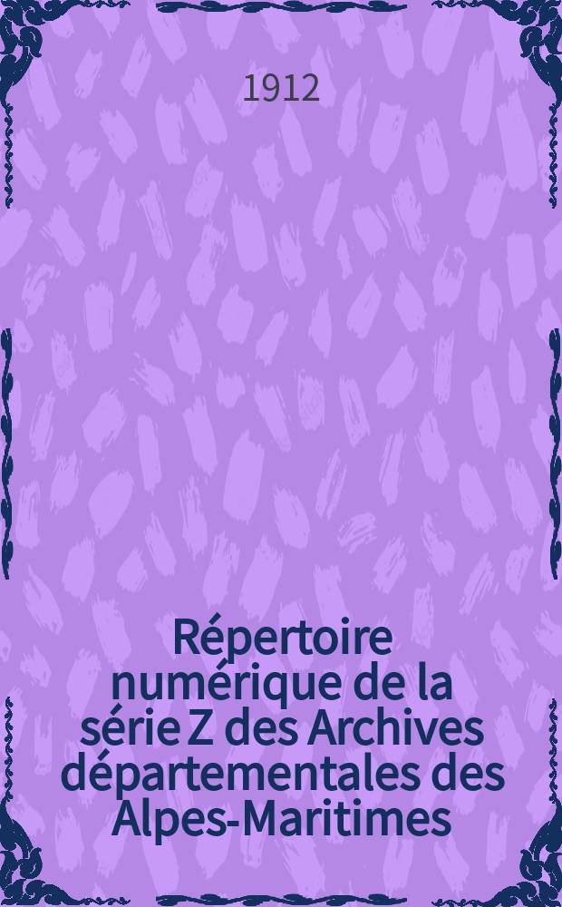 Répertoire numérique de la série Z [des] Archives départementales des Alpes-Maritimes : Consulat de France à Nice (1814-1860)