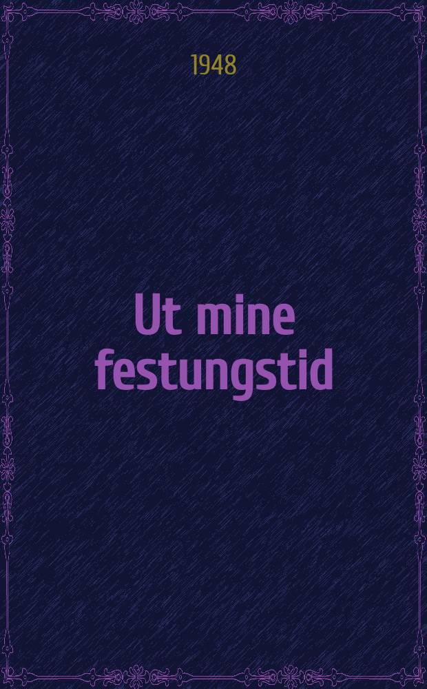 Ut mine festungstid