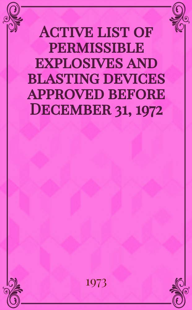 Active list of permissible explosives and blasting devices approved before December 31, 1972