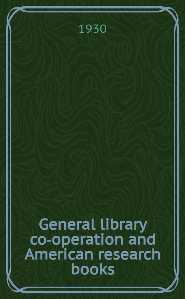 General library co-operation and American research books