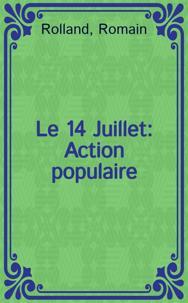 Le 14 Juillet : Action populaire : 3 actes