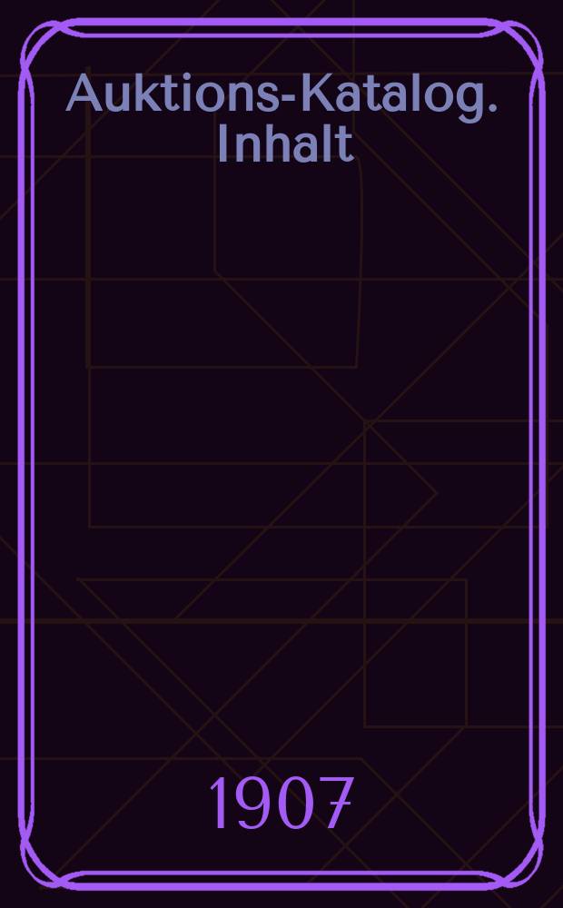 Auktions-Katalog. Inhalt: I II, Sammlung des Herrn Bürgermeister Georg von Gloy, Wiesbaden. Münzen und Medaillen von Russland und den Baltischen Provinzen. Münzen und Medaillen verschiedener Länder. Versteigerung am Montag den 21.Okt.1907 ...