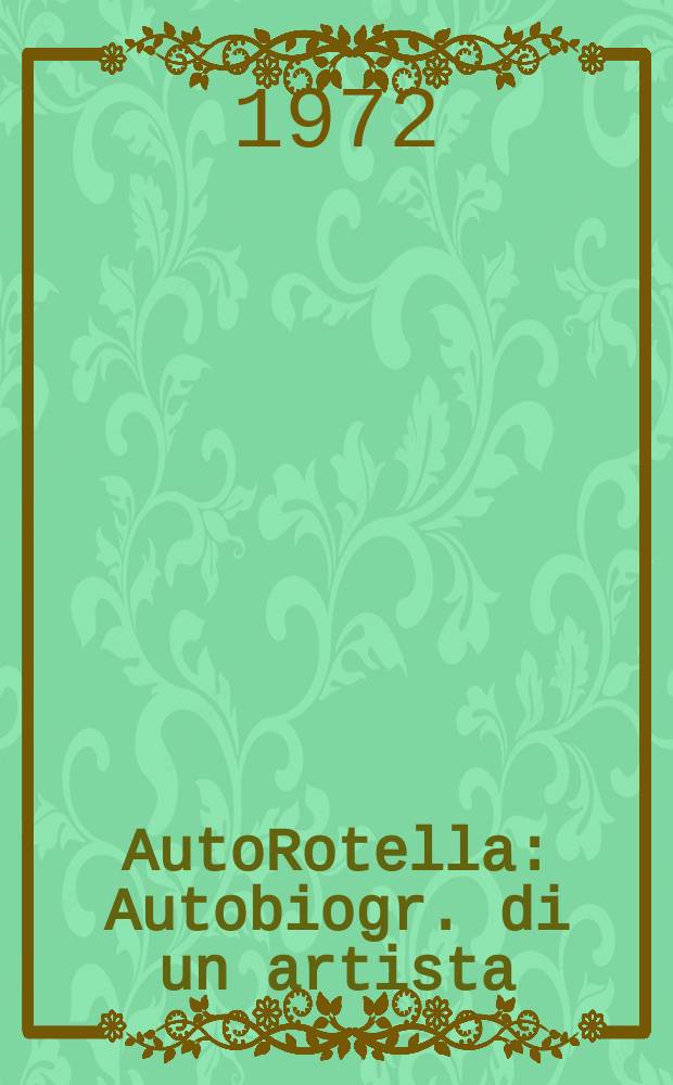 AutoRotella : Autobiogr. di un artista