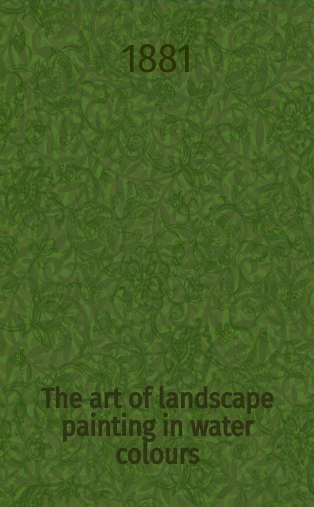 The art of landscape painting in water colours