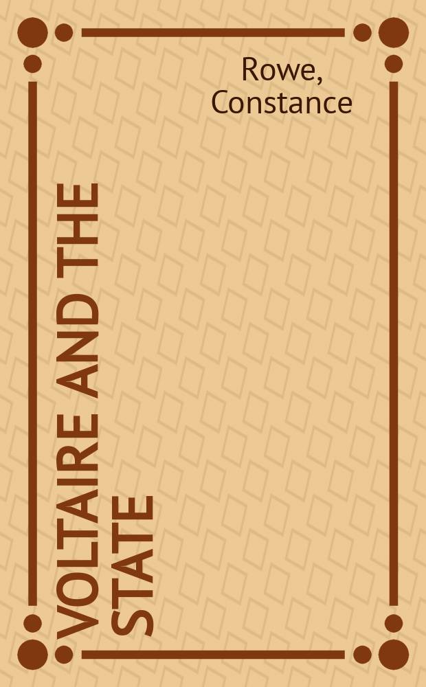 Voltaire and the state : Submitted in partial fulfillment of the requirements for the degree of Doctor of philos. in ... Columbia Univ