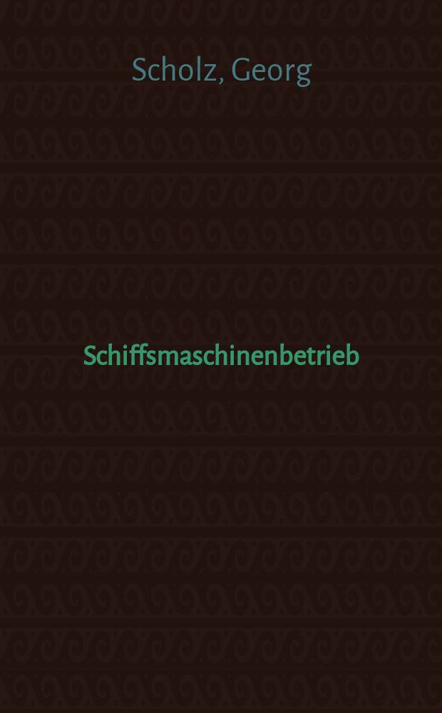 Schiffsmaschinenbetrieb