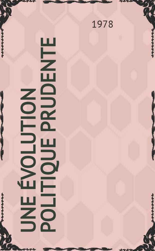 1 : Une évolution politique prudente