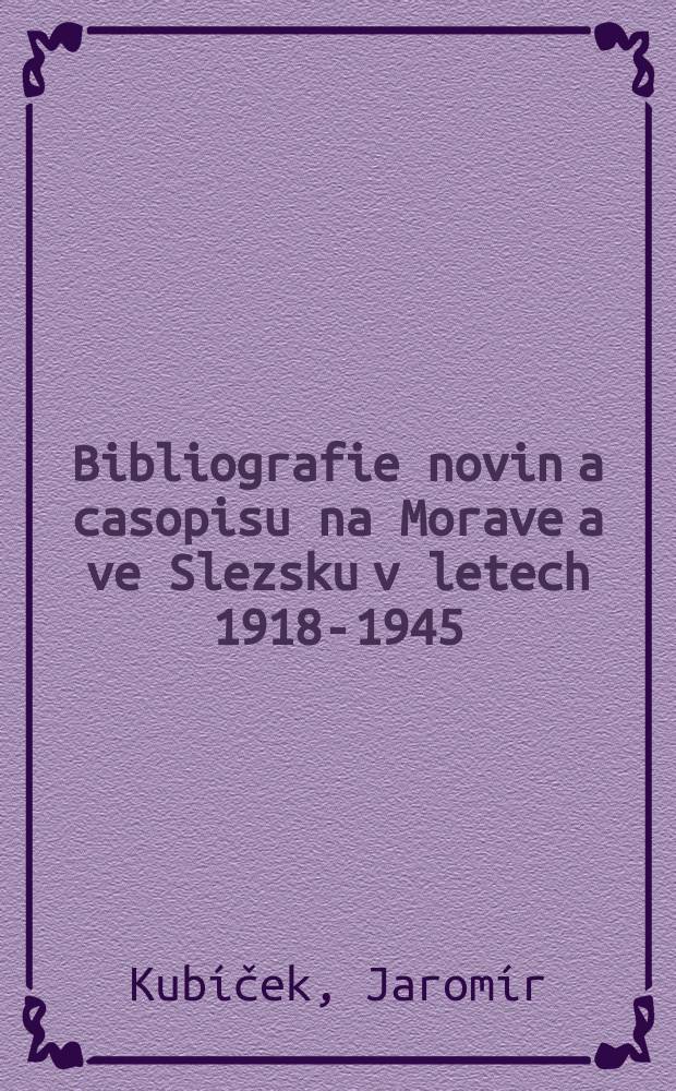Bibliografie novin a casopisu na Morave a ve Slezsku v letech 1918-1945