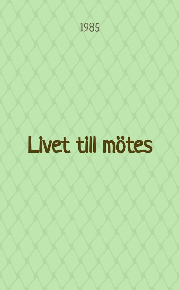 Livet till mötes