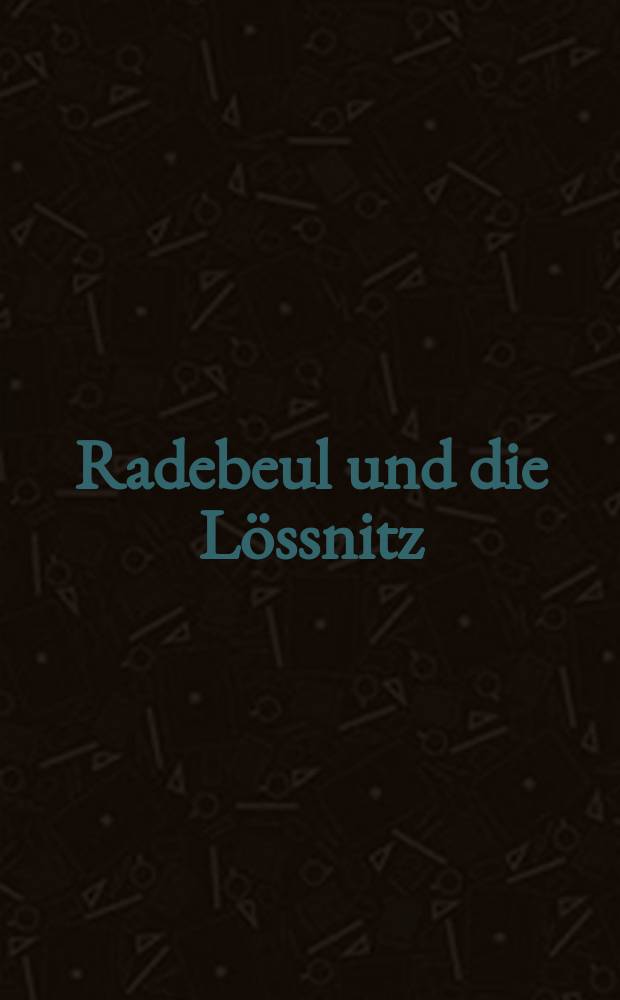 Radebeul und die Lössnitz : Album