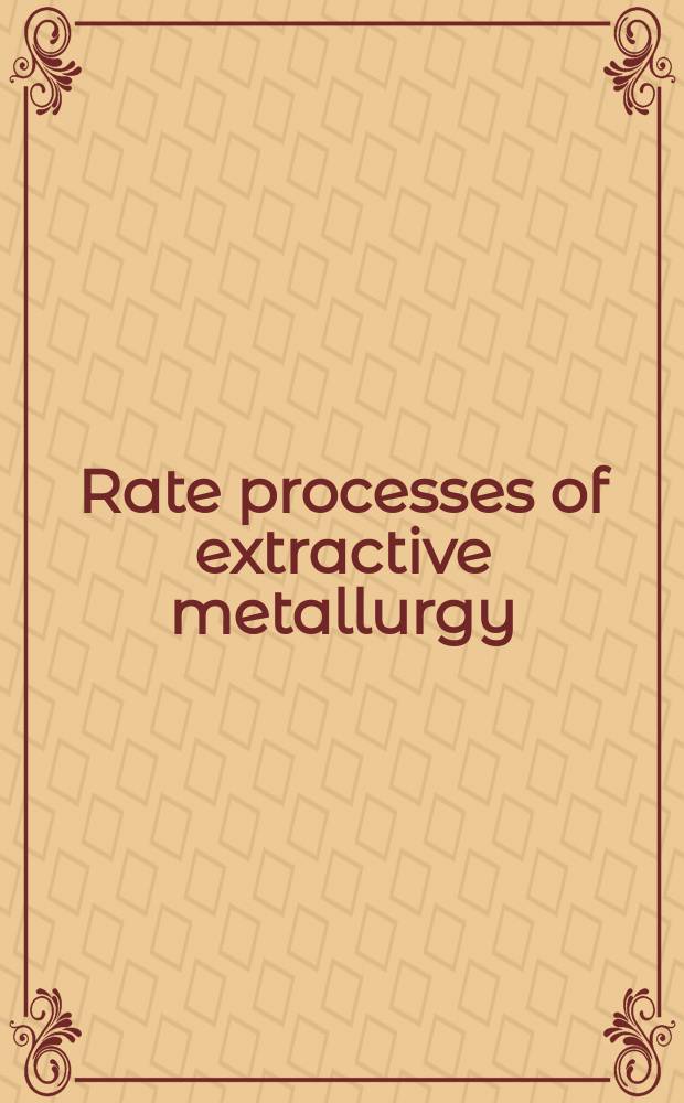 Rate processes of extractive metallurgy