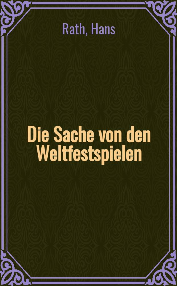 Die Sache von den Weltfestspielen
