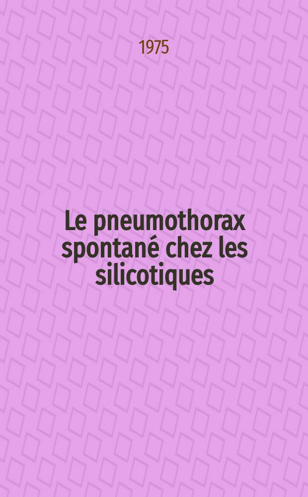 Le pneumothorax spontané chez les silicotiques : Thèse