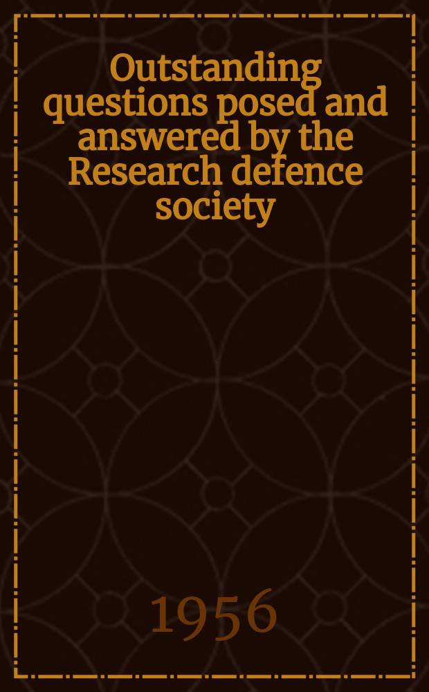 Outstanding questions posed and answered by the Research defence society : Conquest pamphlet