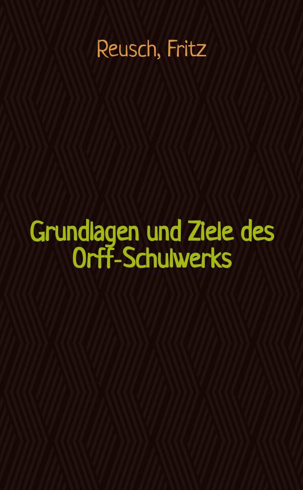 Grundlagen und Ziele des Orff-Schulwerks