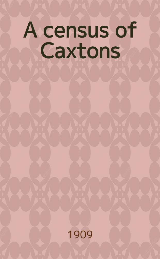 A census of Caxtons
