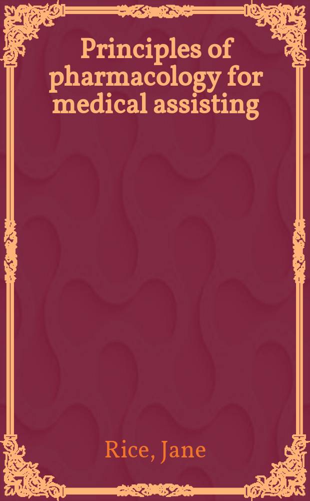 Principles of pharmacology for medical assisting