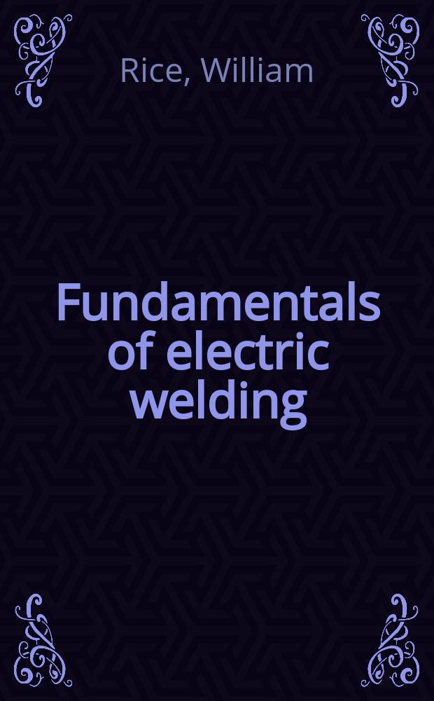 Fundamentals of electric welding