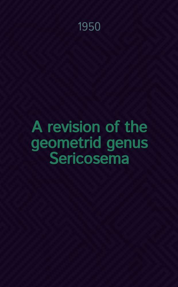 A revision of the geometrid genus Sericosema (Lepidoptera)