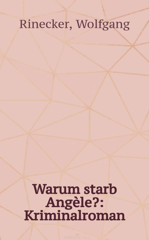 Warum starb Angèle? : Kriminalroman
