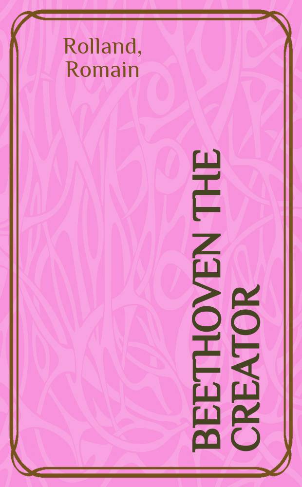 Beethoven the creator : The great creative epochs