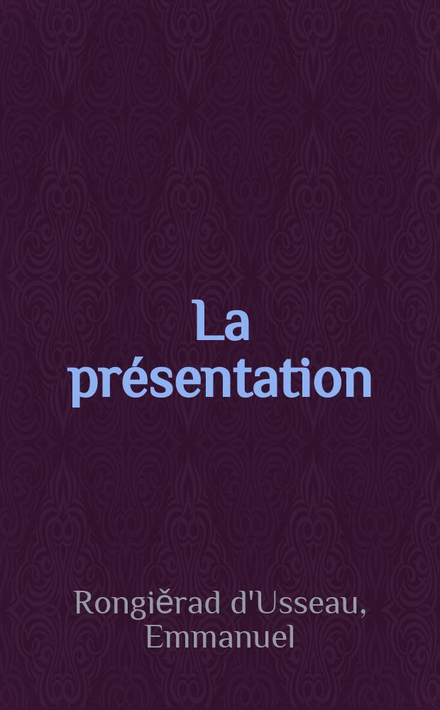 La présentation