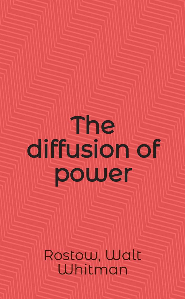 The diffusion of power : An essay in recent history