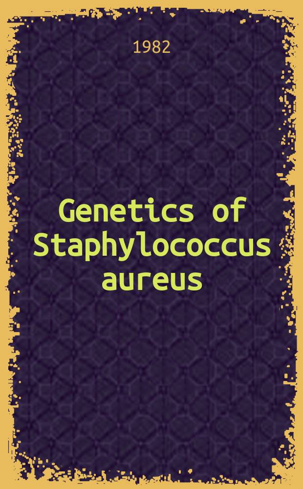 Genetics of Staphylococcus aureus