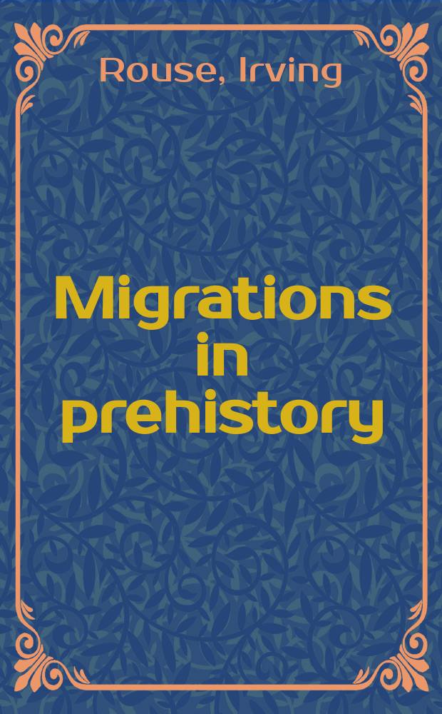 Migrations in prehistory : Inferring population movement from cultural remains