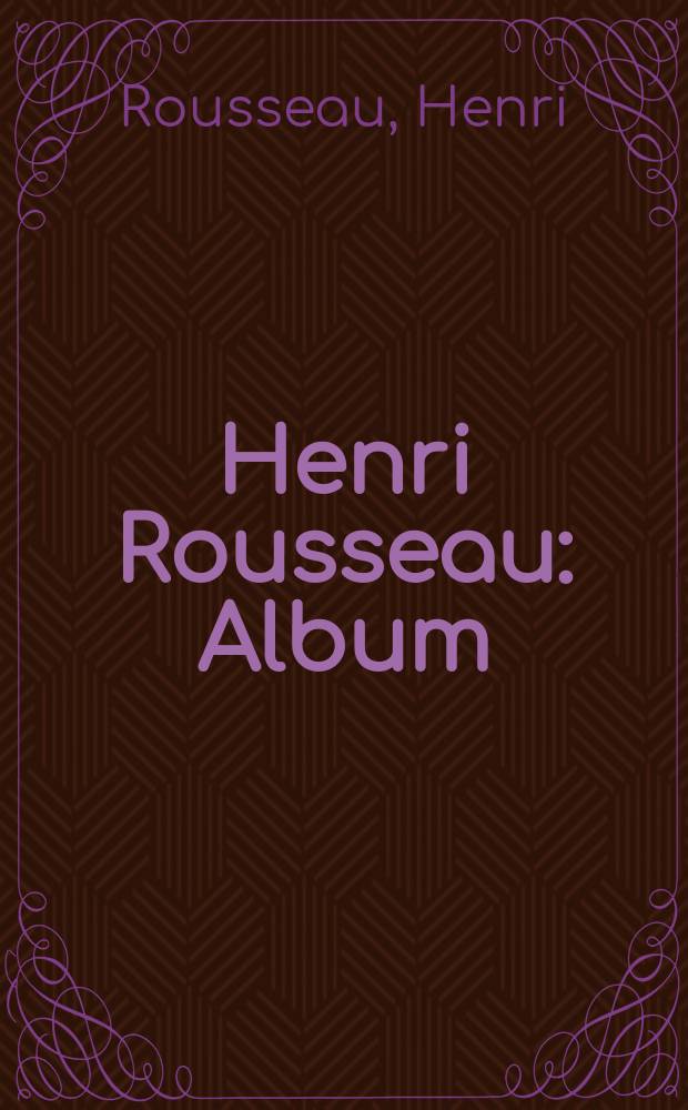 Henri Rousseau : Album