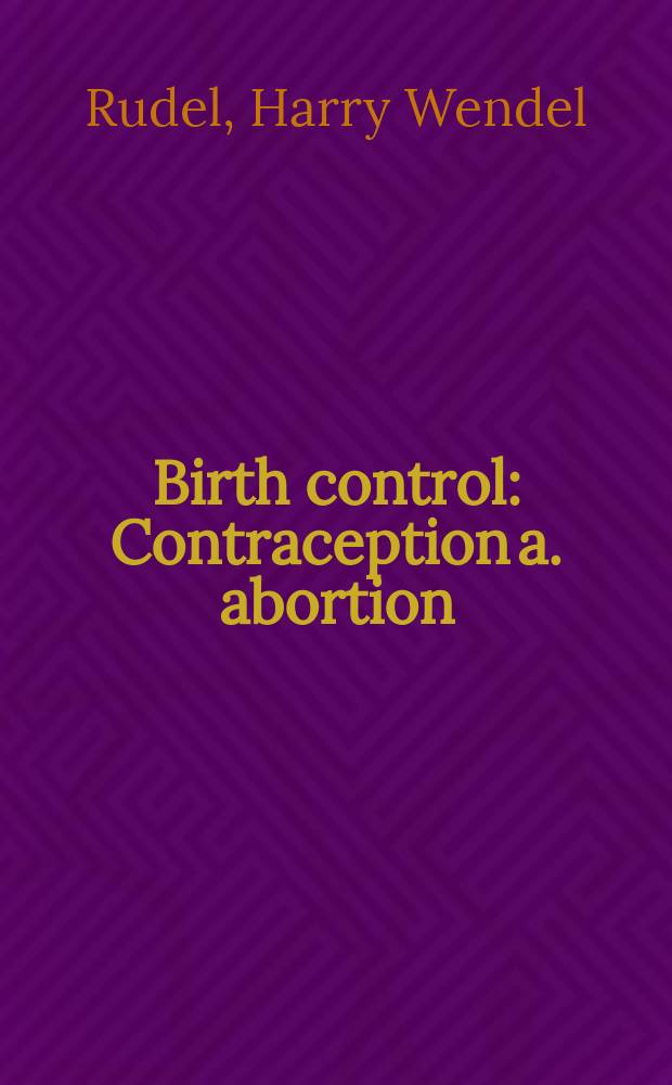 Birth control : Contraception a. abortion