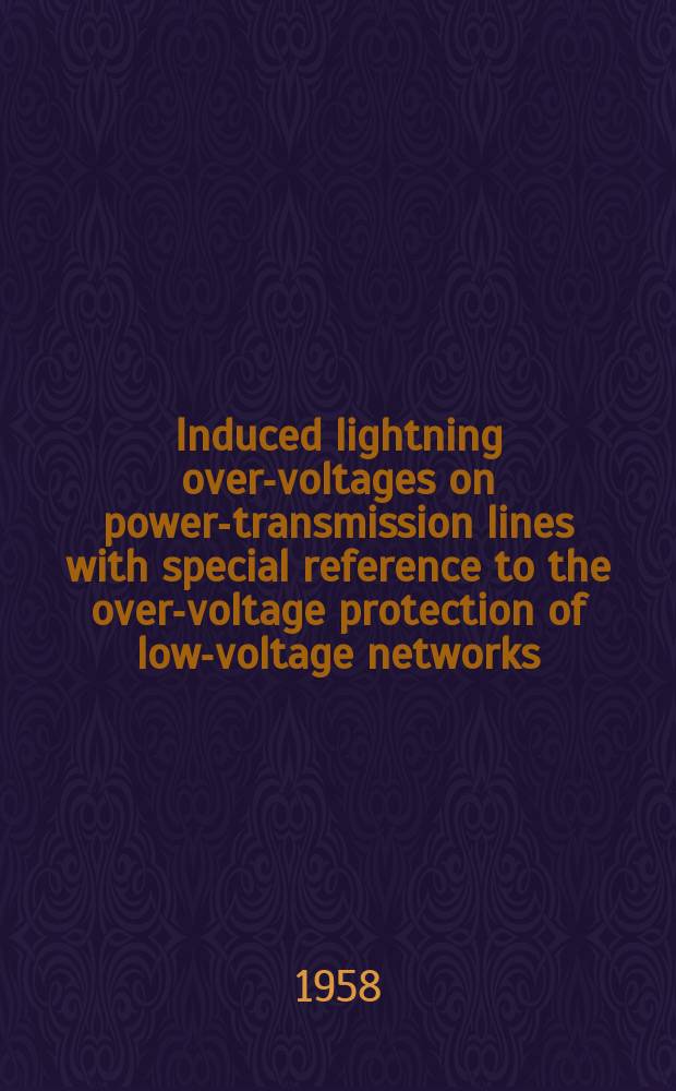 Induced lightning over-voltages on power-transmission lines with special reference to the over-voltage protection of low-voltage networks