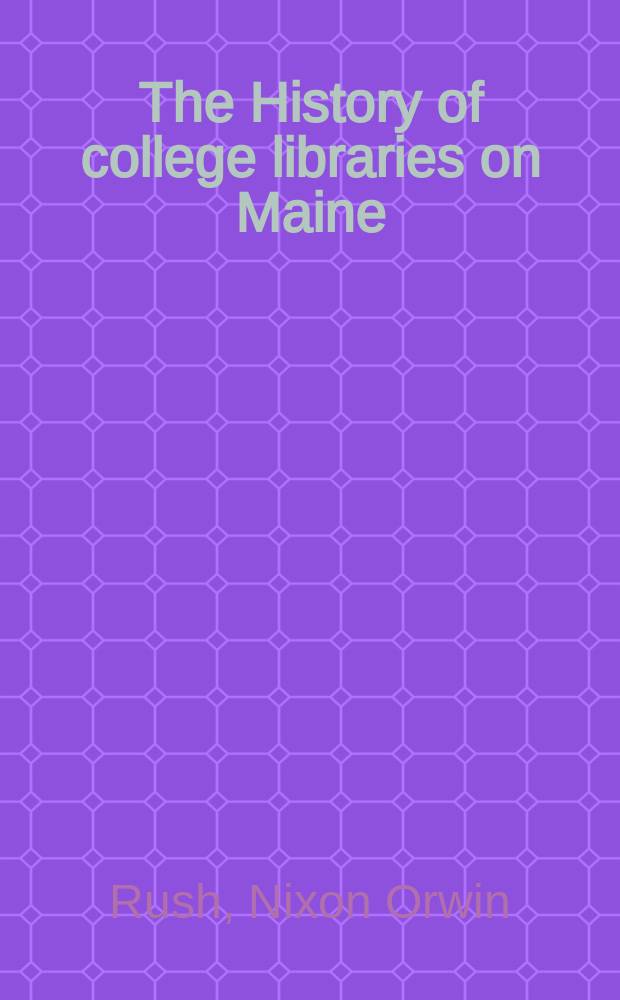The History of college libraries on Maine